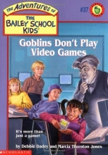 Cover art for Goblins Don't Play Video Games  (Bailey School Kids #37)