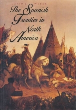 Cover art for The Spanish Frontier in North America (The Lamar Series in Western History)