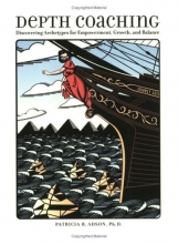 Cover art for Depth Coaching: Discovering Archetypes For Empowerment, Growth, And Balance