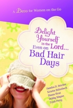 Cover art for Delight Yourself in the Lord Even on Bad Hair Days