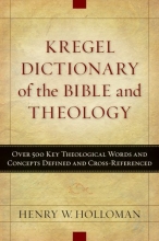 Cover art for Kregel Dictionary of the Bible and Theology: Over 500 Key Theological Words and