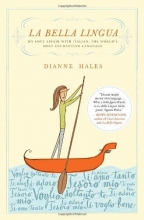 Cover art for La Bella Lingua: My Love Affair with Italian, the World's Most Enchanting Language
