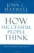 Cover art for How Successful People Think: Change Your Thinking, Change Your Life