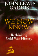 Cover art for We Now Know: Rethinking Cold War History (A Council on Foreign Relations Book)