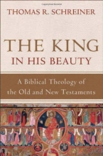 Cover art for The King in His Beauty: A Biblical Theology of the Old and New Testaments