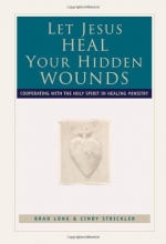 Cover art for Let Jesus Heal Your Hidden Wounds: Cooperating with the Holy Spirit in Healing Ministry