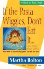 Cover art for If the Pasta Wiggles, Don't Eat It...and Other Good Advice: Wise Words to Tickle Your Funny Bone and Make You Think