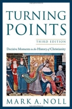 Cover art for Turning Points: Decisive Moments in the History of Christianity