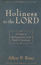 Cover art for Holiness to the Lord: A Guide to the Exposition of the Book of Leviticus
