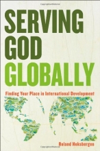 Cover art for Serving God Globally: Finding Your Place in International Development