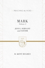 Cover art for Mark (Vol. 2 / Redesign): Jesus, Servant and Savior (Preaching the Word)