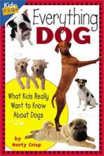 Cover art for Everything Dog: What Kids Really Want to Know about Dogs (Kids Faqs)