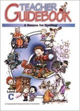 Cover art for A Reason for Spelling: Teacher Guidebook Level C (Reason for Spelling: Level C)