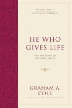 Cover art for He Who Gives Life: The Doctrine of the Holy Spirit (Foundations of Evangelical Theology)
