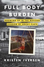Cover art for Full Body Burden: Growing Up in the Nuclear Shadow of Rocky Flats