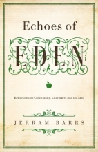 Cover art for Echoes of Eden: Reflections on Christianity, Literature, and the Arts