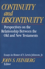 Cover art for Continuity and Discontinuity (Essays in Honor of S. Lewis Johnson, Jr.): Perspectives on the Relationship Between the Old and New Testaments