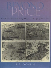 Cover art for Beyond Price : Pearls and Pearl Fishing Origins to the Age of Discoveries