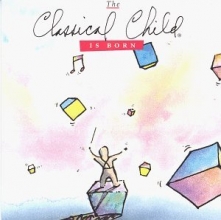 Cover art for The Classical Child Is Born
