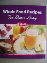 Cover art for Whole Food Recipes For Better Living