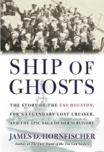 Cover art for Ship of Ghosts: The Story of the USS Houston, FDR's Legendary Lost Cruiser, and the Epic Saga of Her Survivors