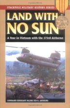 Cover art for LAND WITH NO SUN: A Year in Vietnam With the 173rd Airborne (Stackpole Military History Series)
