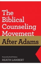 Cover art for The Biblical Counseling Movement after Adams