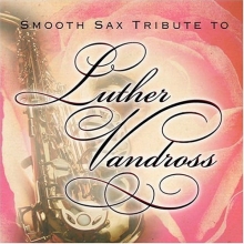 Cover art for Smooth Sax Tribute to Luther Vandross