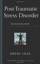 Cover art for Post Traumatic Stress Disorder: Recovering Hope (Gospel for Real Life)