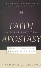 Cover art for Faith in the Face of Apostasy: The Gospel According to Elijah and Elisha (Gospel According to the Old Testament)
