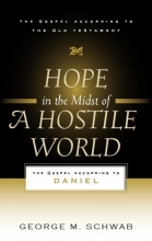 Cover art for Hope in the Midst of a Hostile World: The Gospel According to Daniel (Gospel According to the Old Testament)