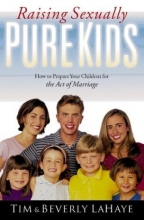 Cover art for Raising Sexually Pure Kids: How to Prepare Your Children for The Act of Marriage