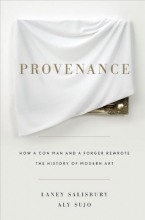 Cover art for Provenance: How a Con Man and a Forger Rewrote the History of Modern Art