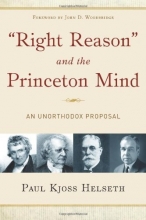 Cover art for Right Reason and the Princeton Mind: An Unorthodox Proposal