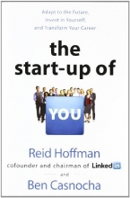 Cover art for The Start-up of You: Adapt to the Future, Invest in Yourself, and Transform Your Career