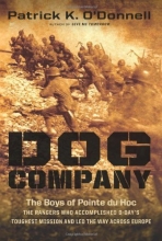 Cover art for Dog Company: The Boys of Pointe du Hoc--the Rangers Who Accomplished D-Day's Toughest Mission and Led the Way across Europe