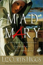 Cover art for Mad Mary: A Bad Girl from Magdala, Transformed at His Appearing