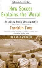 Cover art for How Soccer Explains the World: An Unlikely Theory of Globalization