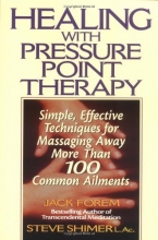 Cover art for Healing with Pressure Point Therapy: Simple, Effective Techniques for Massaging Away More Than 100 Common Ailments