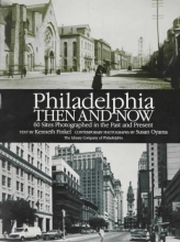 Cover art for Philadelphia Then and Now: 60 Sites Photographed in the Past and Present