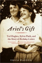 Cover art for Ariel's Gift: Ted Hughes, Sylvia Plath, and the Story of Birthday Letters