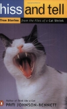 Cover art for Hiss and Tell: True Stories from the Files of a Cat Shrink