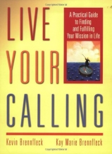 Cover art for Live Your Calling: A Practical Guide to Finding and Fulfilling Your Mission in Life