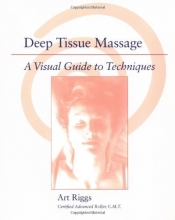 Cover art for Deep Tissue Massage: A Visual Guide to Techniques