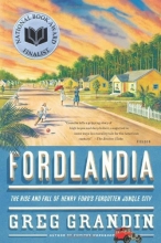 Cover art for Fordlandia: The Rise and Fall of Henry Ford's Forgotten Jungle City