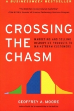 Cover art for Crossing the Chasm: Marketing and Selling Disruptive Products to Mainstream Customers