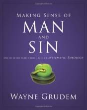 Cover art for Making Sense of Man and Sin: One of Seven Parts from Grudem's Systematic Theology (Making Sense of Series)