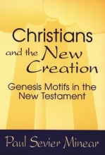 Cover art for Christians and the New Creation: Genesis Motifs in the New Testament