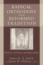 Cover art for Radical Orthodoxy and the Reformed Tradition: Creation, Covenant, and Participation