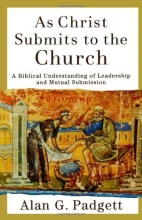Cover art for As Christ Submits to the Church: A Biblical Understanding of Leadership and Mutual Submission